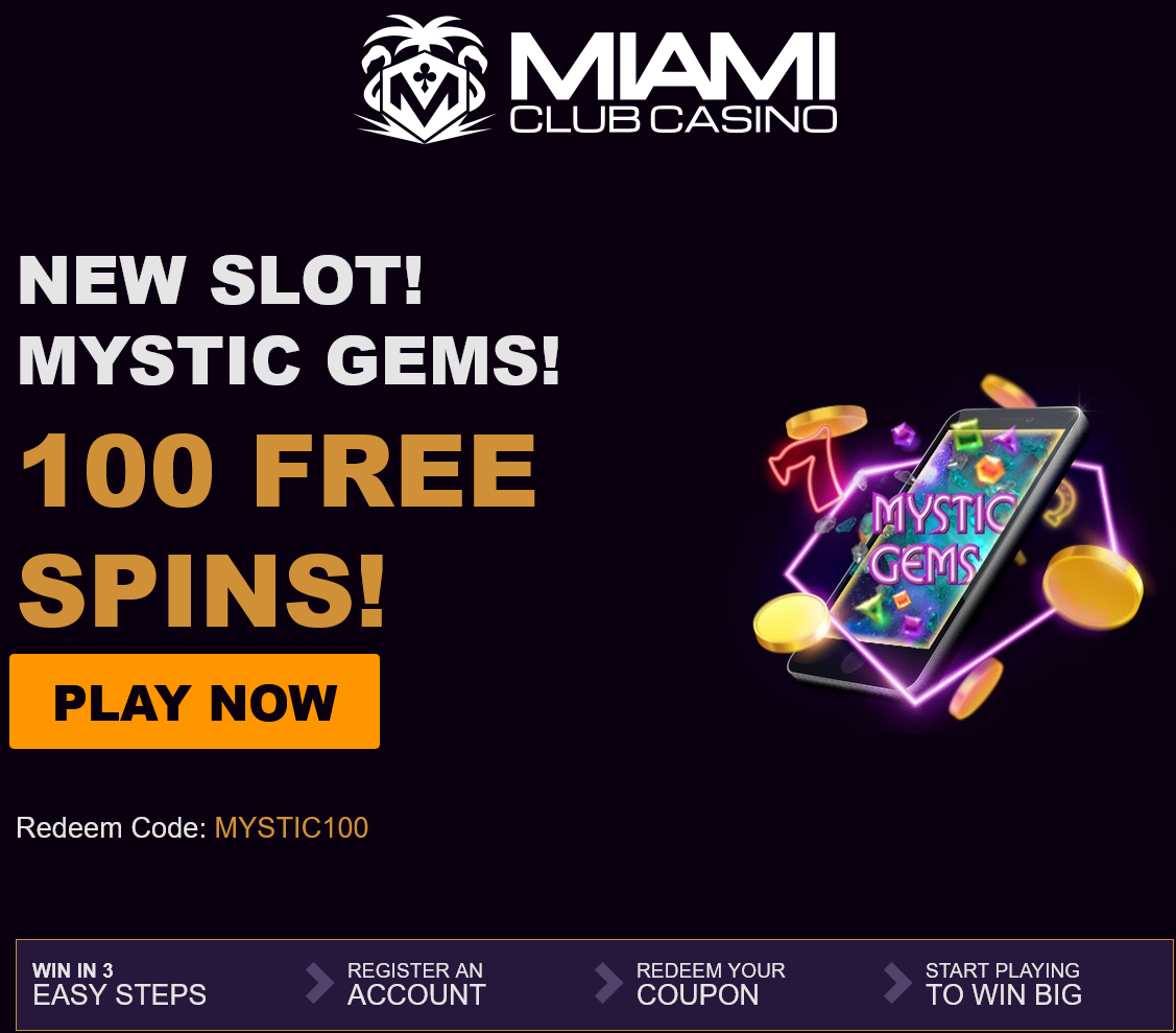 Miami Club Mystic Gems
                                          100 Spins