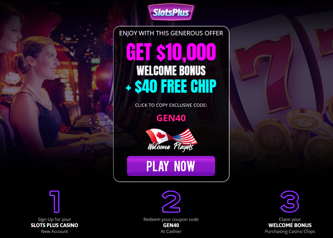 GET $10,000
                                                    WELCOME BONUS + $40
                                                    FREE CHIP